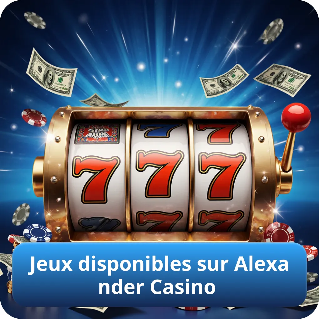 Jeux disponibles sur Alexander Casino